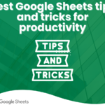Best Google Sheets tips and tricks for productivity