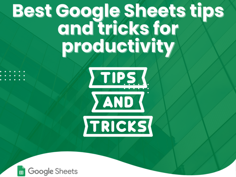 Best Google Sheets tips and tricks for productivity